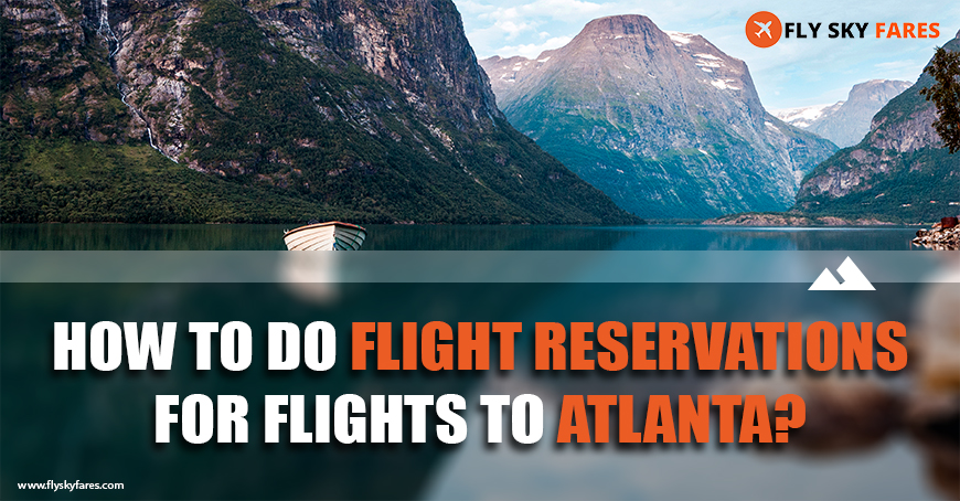 Reservations for Flights to Atlanta